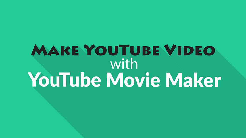 the best and free YouTube Video Maker | YouTube Movie Maker